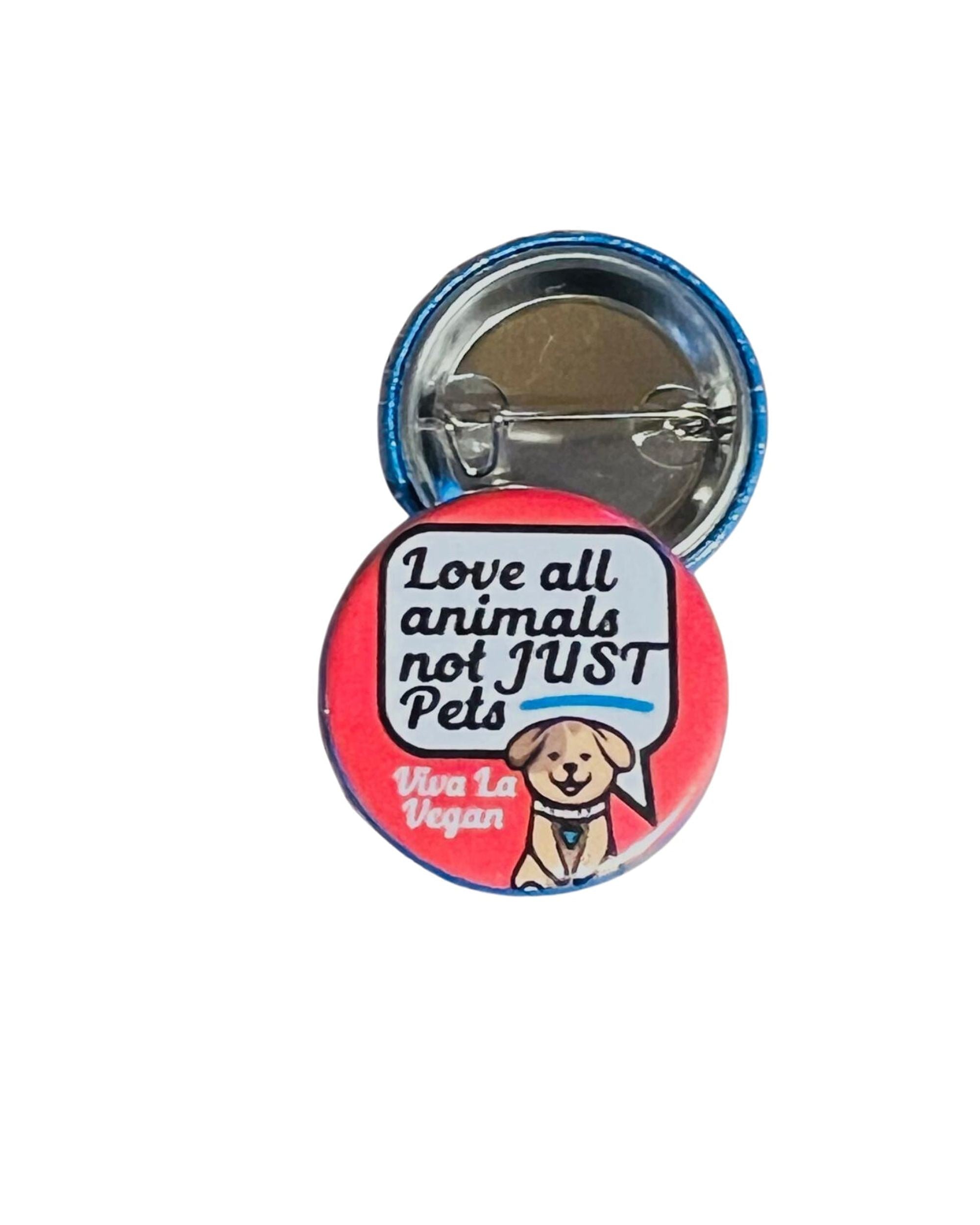 25mm Statement Badge: Love All Animals NOT Just Pets