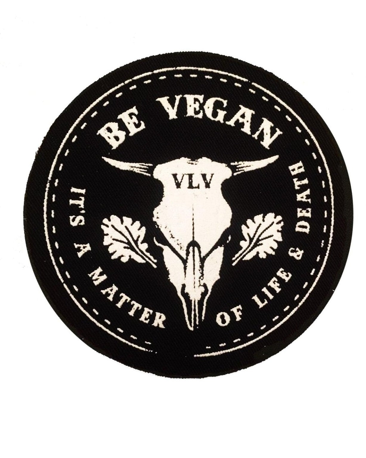 Printed Patch Round - A Matter Of Life & Death by eco ethical brand Viva La Vegan
