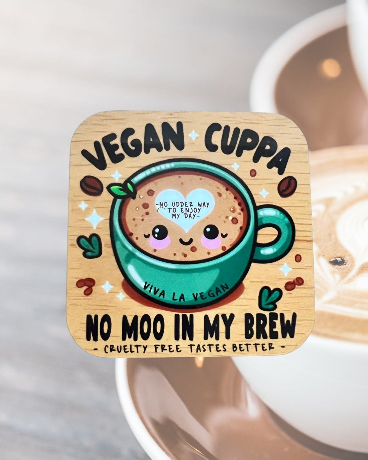 Vegan Coaster: Vegan Cuppa - No Moo In My Brew.