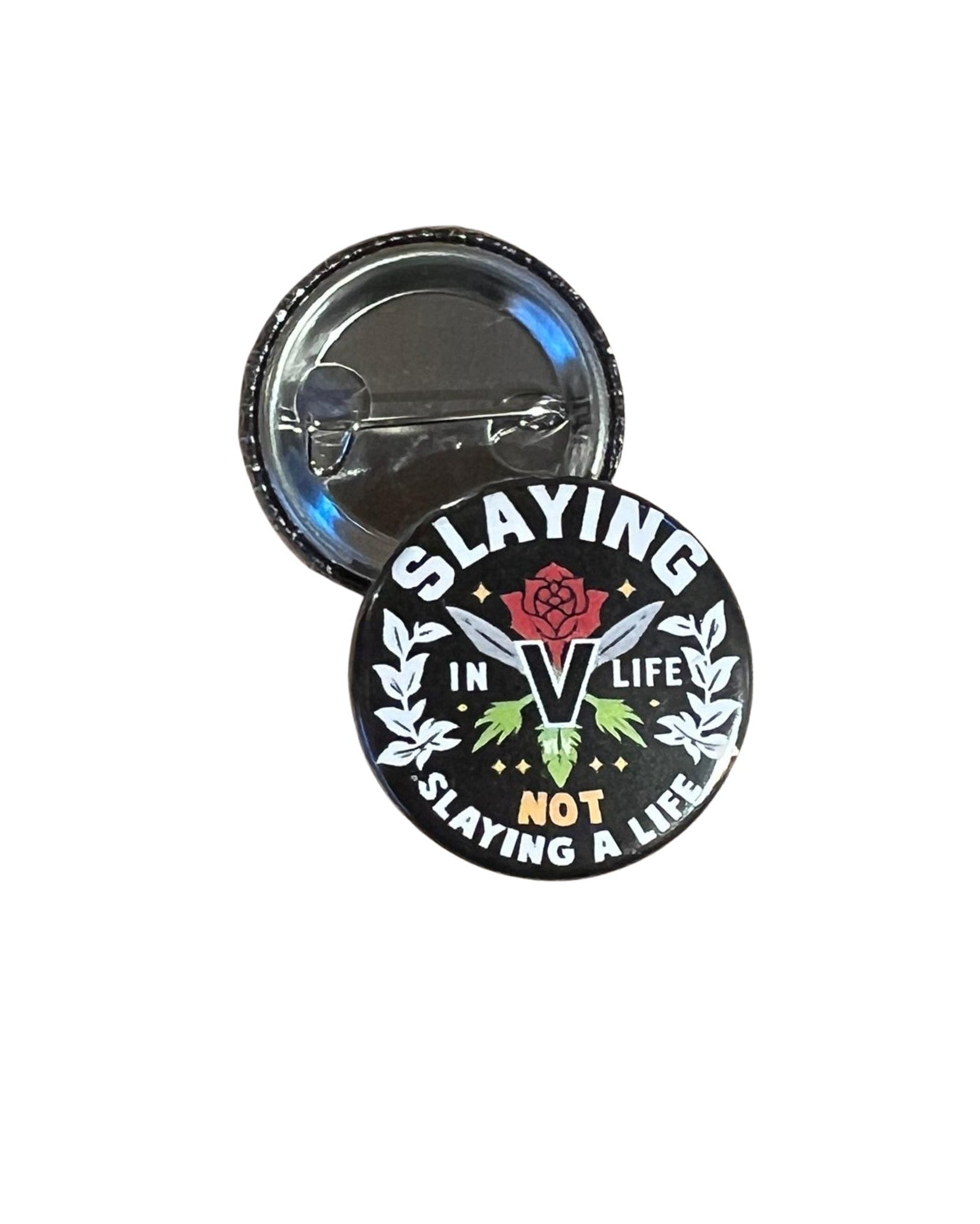 25 mm Statement Badge: VEGAN - Slaying IN Life NOT Slaying A Life