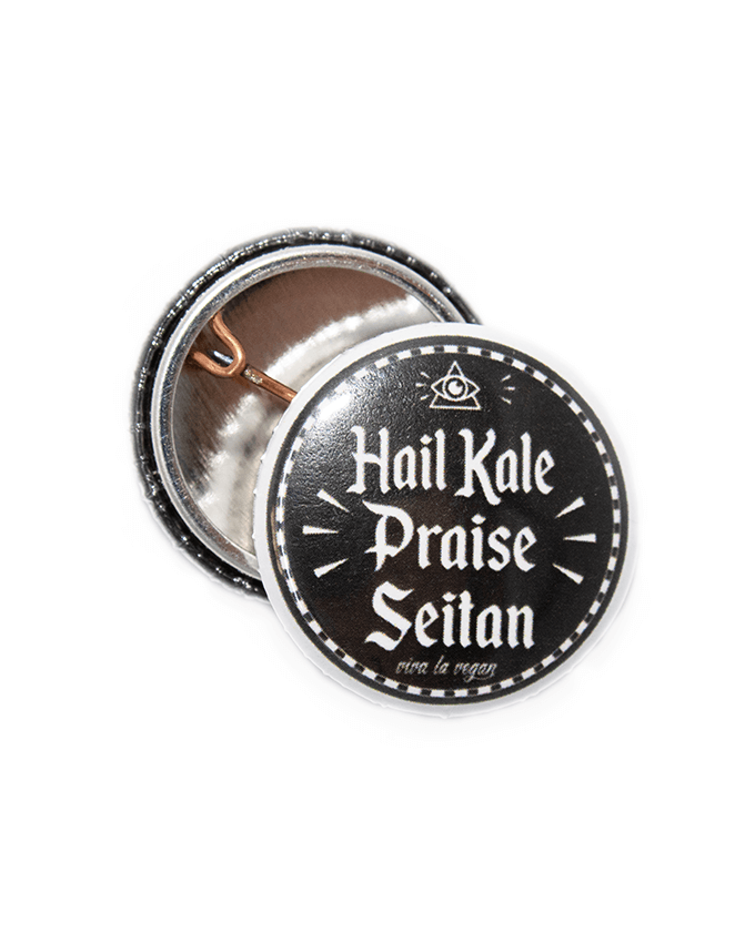 25mm Statement Badge: Hail Kale - Praise Seitan