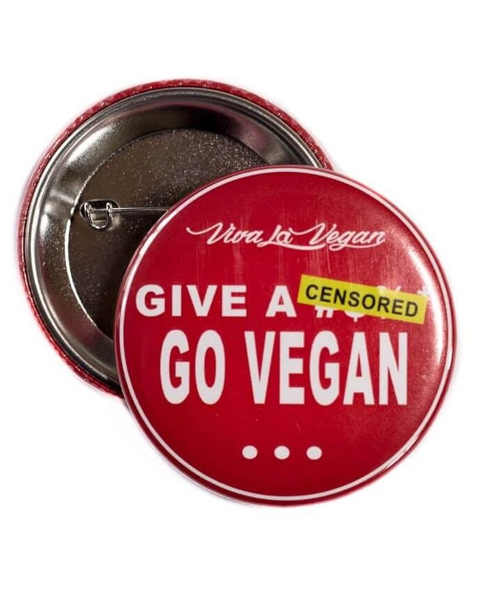 58 mm Statement Badge: Give A F@*K - GO VEGAN