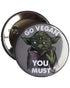 Go Vegan You Must! 58mm Badge by eco-ethical brand Viva la Vegan