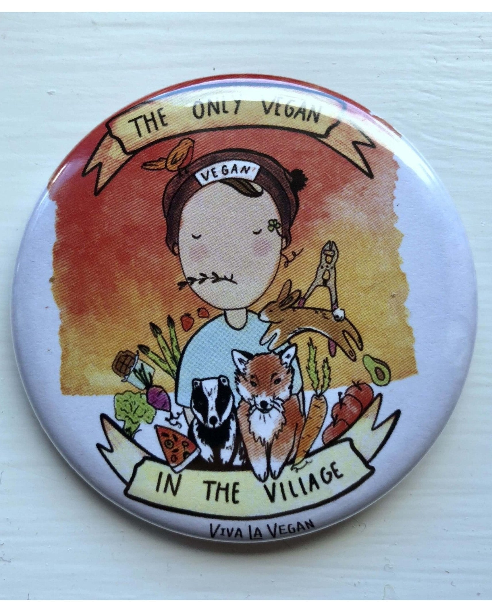 58mm Badge: Only Vegan In The Village