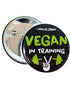 58mm Badge: Vegan in Training