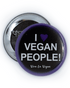 58mm Statement Badge: I Heart Vegan People