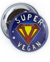 58mm Statement Badge: Super Vegan