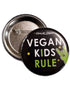58mm Statement Badge: Vegan Kids Rule