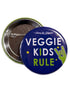 58mm Statement Badge: Veggie Kids Rule