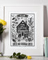 Black & white print of a cute house surround with plants and animals with the text &