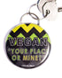 Bottle Opener Keyring : Vegan "Your Place Or Mine?"
