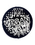 Printed Patch Round - Vegan POWer by eco ethical brand Viva La Vegan