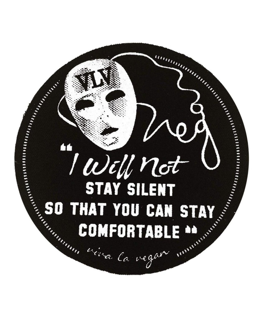 Printed Patch Round - I will not stay silent by eco ethical brand Viva La Vegan