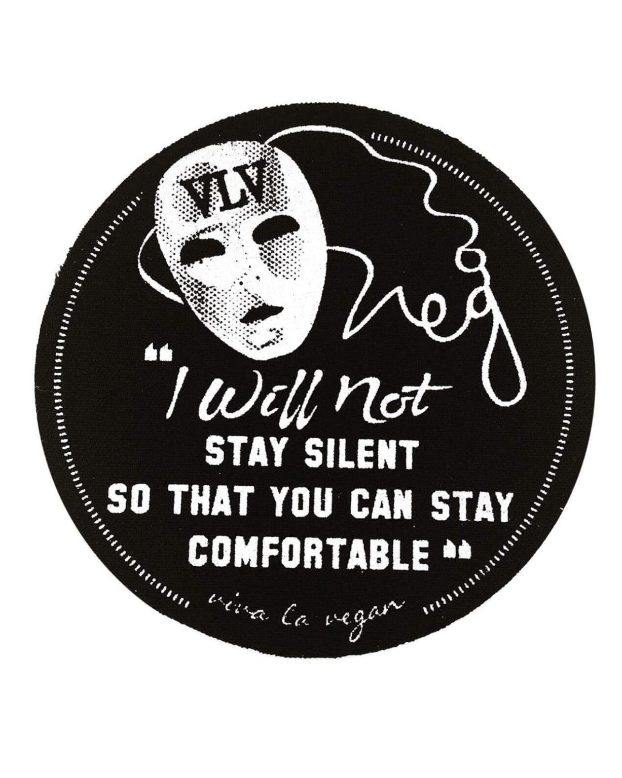 Printed Patch Round - I will not stay silent by eco ethical brand Viva La Vegan