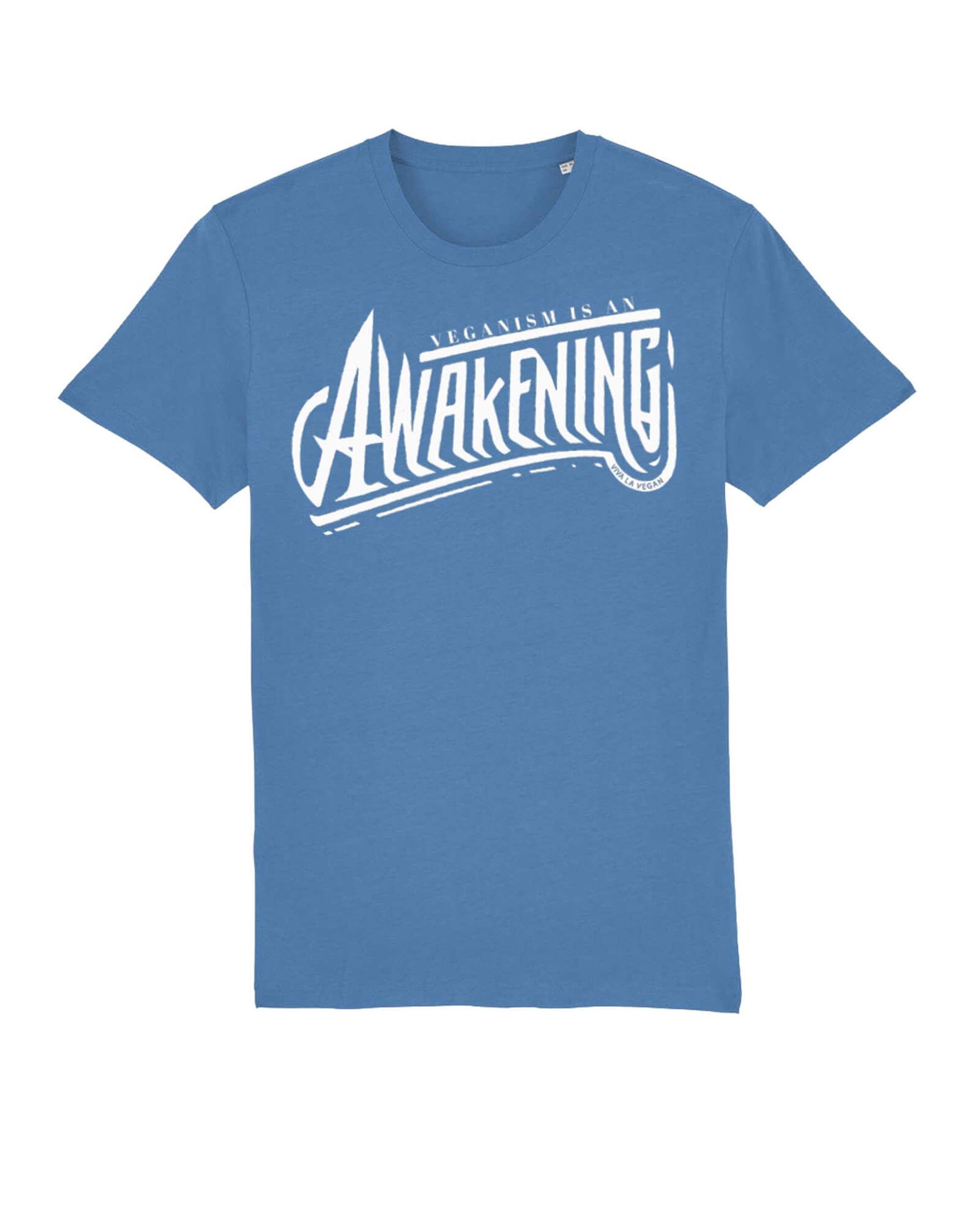 Unisex Tshirt : Veganism is an Awakening (10 fresh colours)