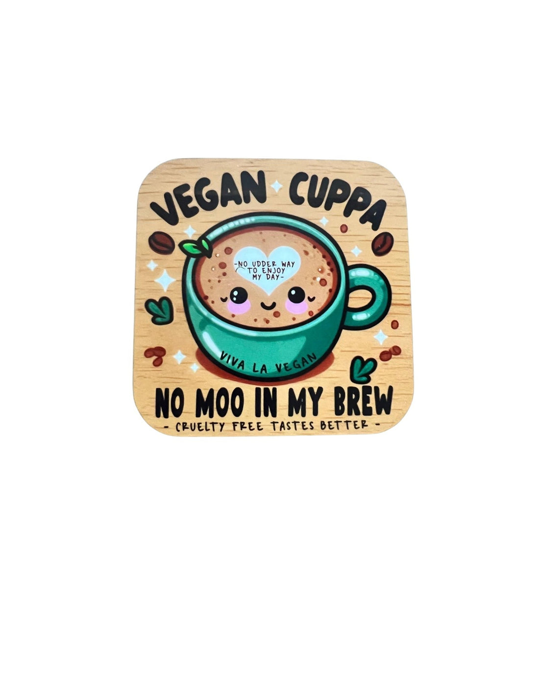 Vegan Coaster: Vegan Cuppa - No Moo In My Brew.