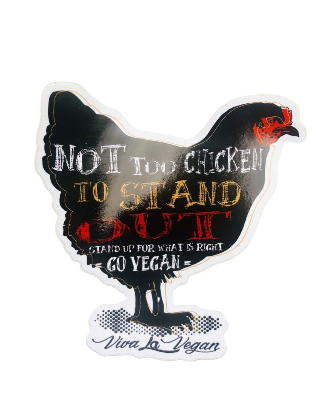 Vegan sticker - Not To Chicken To Stand Out by eco ethical brand Viva la Vegan