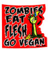 Vinyl Vegan Sticker - Zombies Eat Flesh